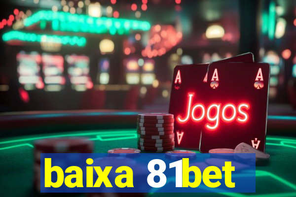 baixa 81bet